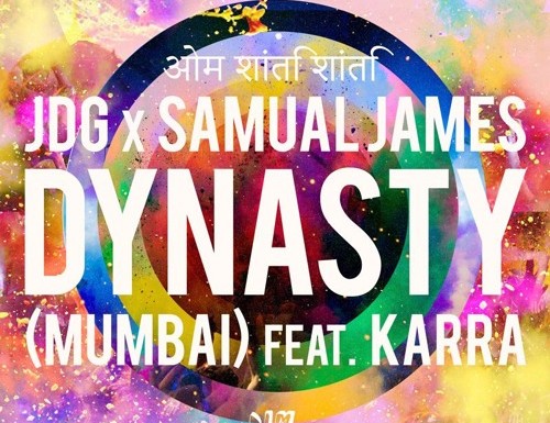 JDG & Samual James (ft Karra) – “Dynasty”