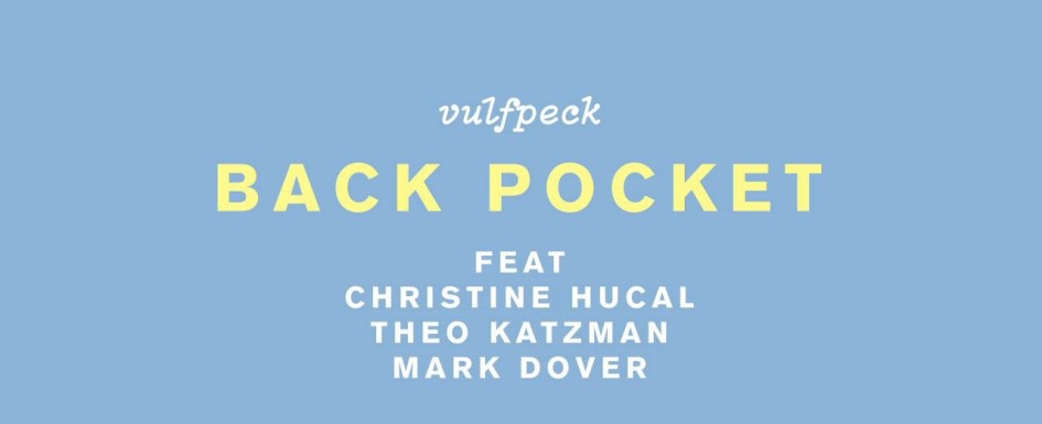 Vulfpeck – “Back Pocket”