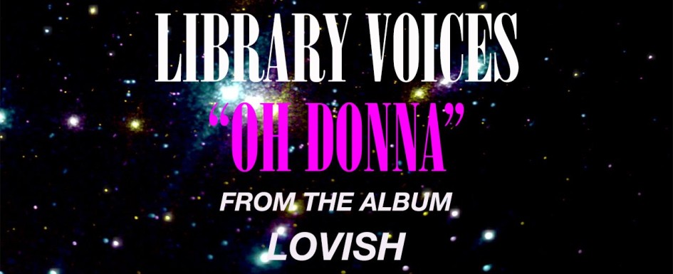 Library Voices – “Oh Donna”