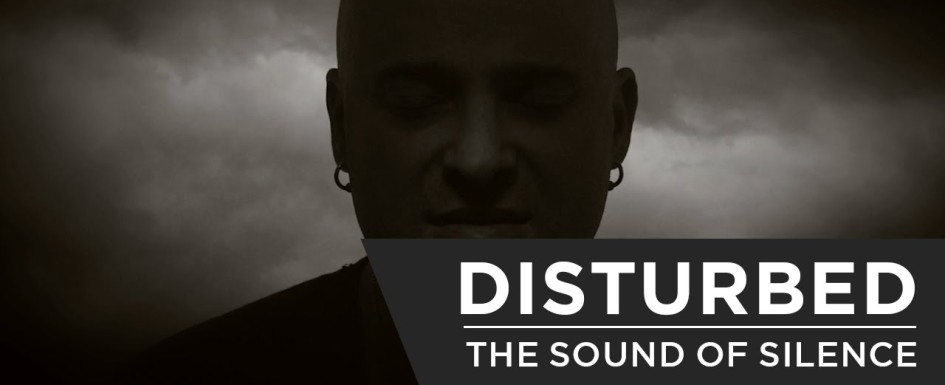 Disturbed – “The Sound Of Silence”