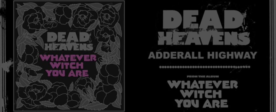 Dead Heavens | Adderall Highway