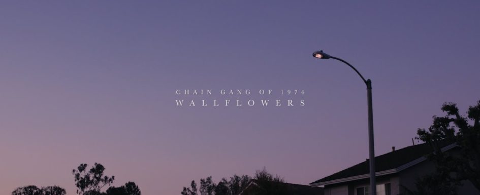 The Chain Gang of 1974 | Wallflowers