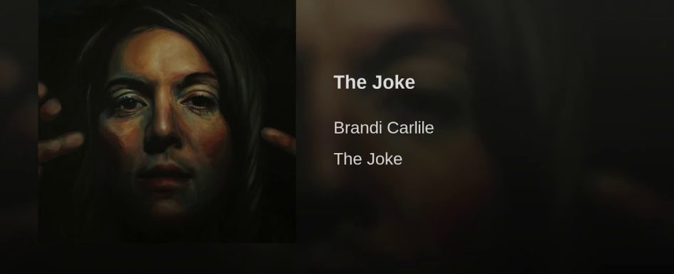 Brandi Carlile – “The Joke”