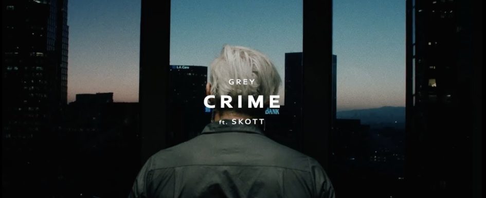 Grey (ft SKOTT) | Crime