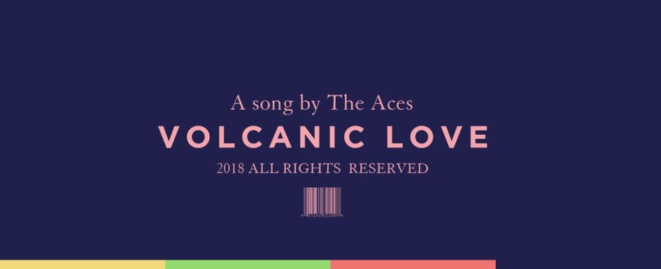 The Aces – “Volcanic Love”