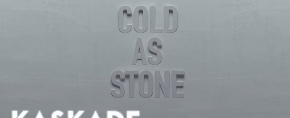 Kaskade (ft Charlotte Lawrence) – “Cold As Stone”