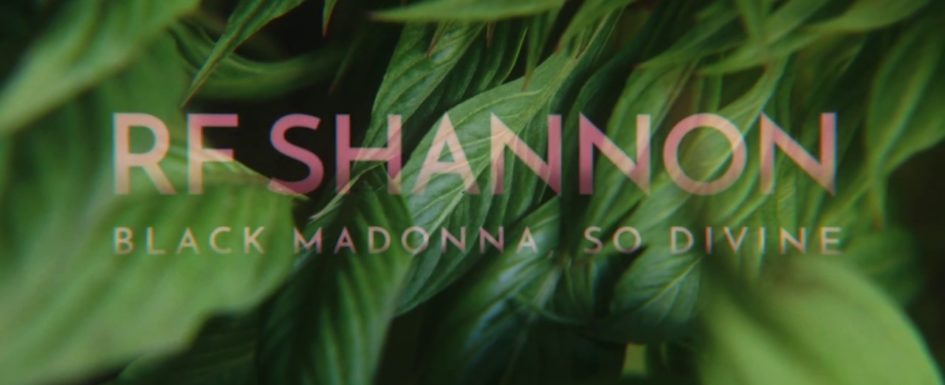 RF Shannon – “Black Madonna, So Divine”