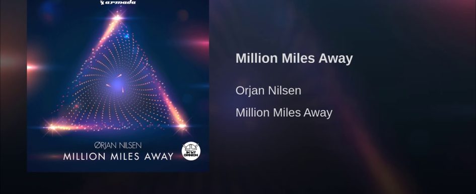 Orjan Nilsen – “Million Miles Away”