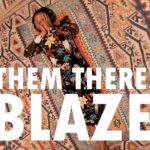 THEM THERE – “Blaze”