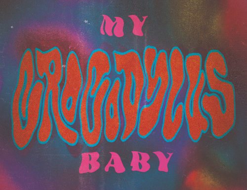 Crocodylus – “My Baby”