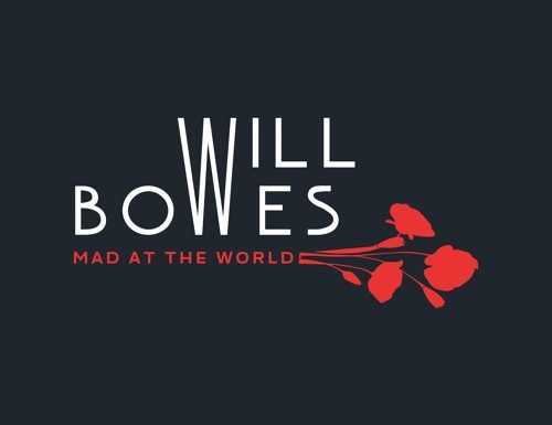 Will Bowes – “Mad at the World”