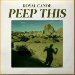 Royal Canoe – “Peep This”