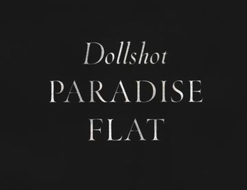 Dollshot – “Paradise Flat”