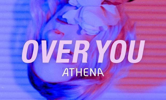 Athena – “Over You”