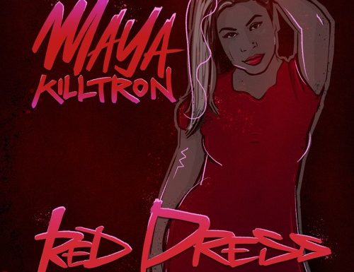 Maya Killtron – “Red Dress”