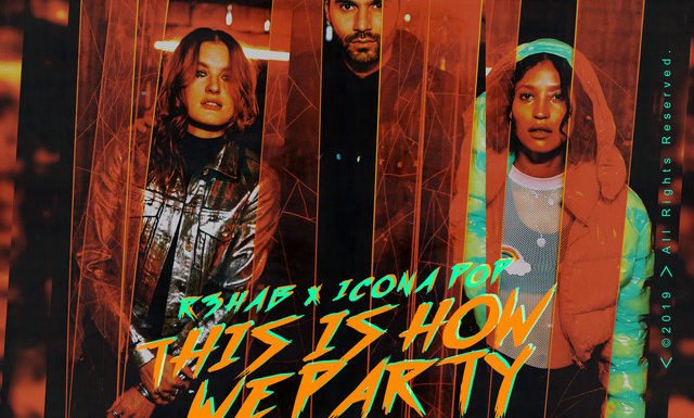 R3HAB x Icona Pop – “This Is How We Party” [Cat Dealers Rmx]