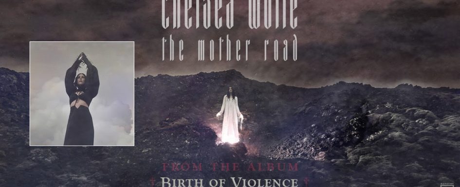 Chelsea Wolfe – “The Mother Road”