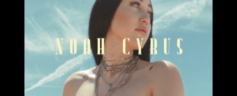 Noah Cyrus – “July”