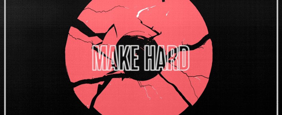 Twen – “Make Hard”