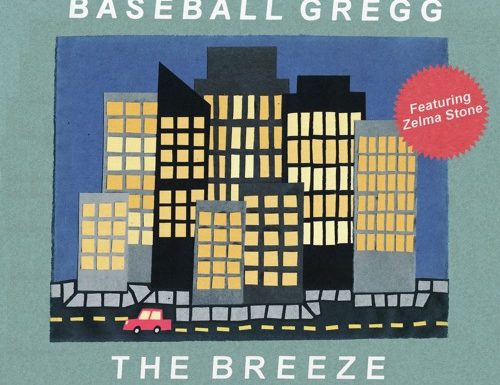 Baseball Gregg (ft Zelma Stone) – “The Breeze”