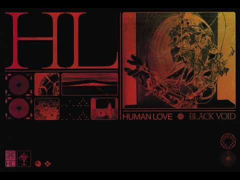 Human Love (ft Kamilah)- “Black Void”